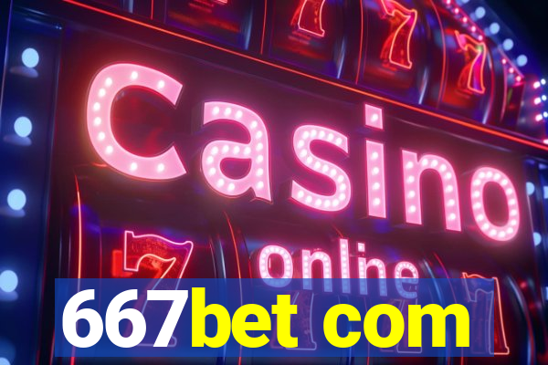 667bet com